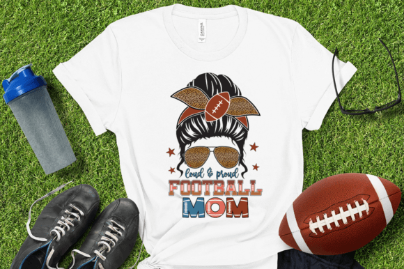 Loud and Proud Football Mom