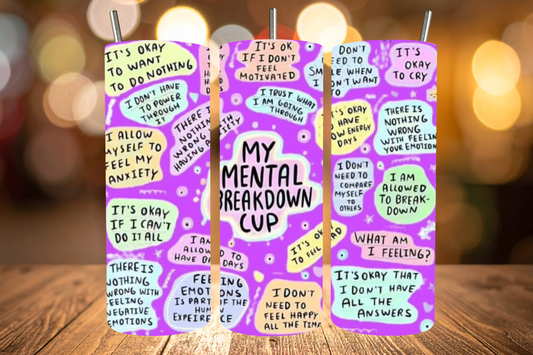 My Mental Breakdown Cup Tumbler