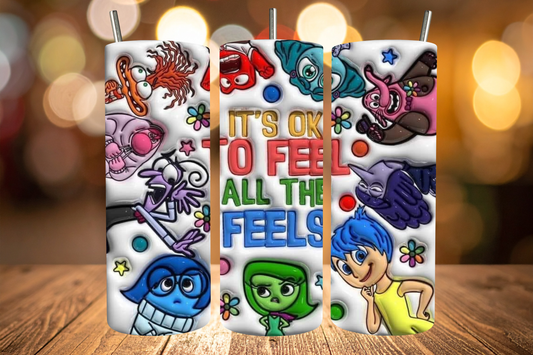 It's Ok To Feel All The Feels Tumbler
