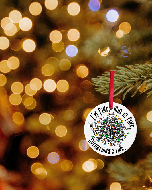 I'm Fine. This Is Fine. Everything Is Fine. Ornament