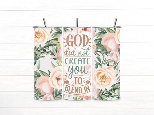 God did not Create you to Blend In image 0